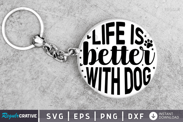 life is better with dog svg png cricut file