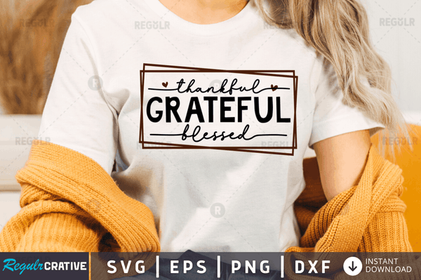 Thankful grateful blessed Svg Printable Cutting Files