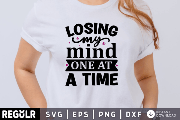 Losing my mind one at a time SVG Cut File, Cat Lover Quote
