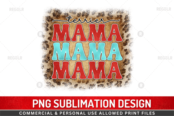 Terrier mama Sublimation png design digital files