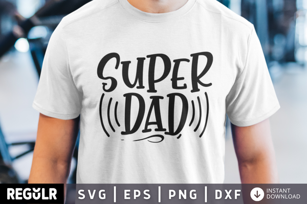 Super dad SVG, Father's day SVG Design