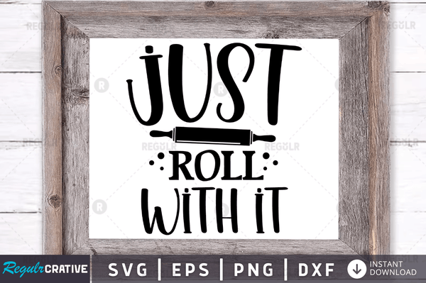 just roll with it Svg Designs Silhouette Cut Files