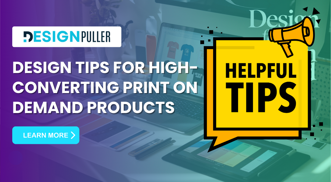 Design Tips for High-Converting Print on Demand Products
