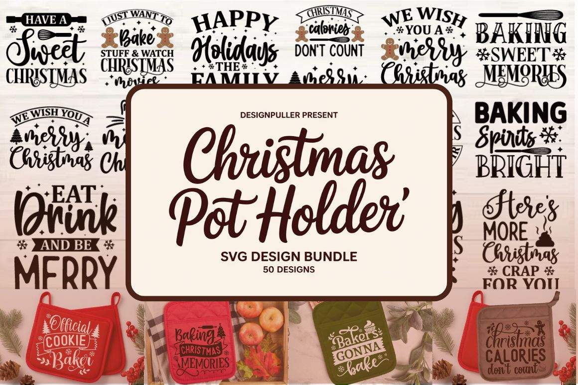 Christmas Pot Holder SVG Bundle: 50 Funny Baking & Kitchen Designs