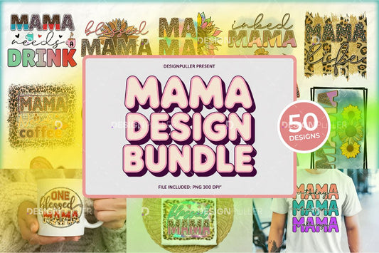 Mama Design Bundle - 50 Designs