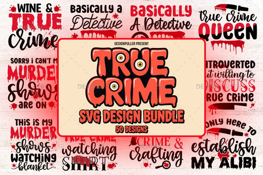 True Crime Design Bundle - 50 Designs