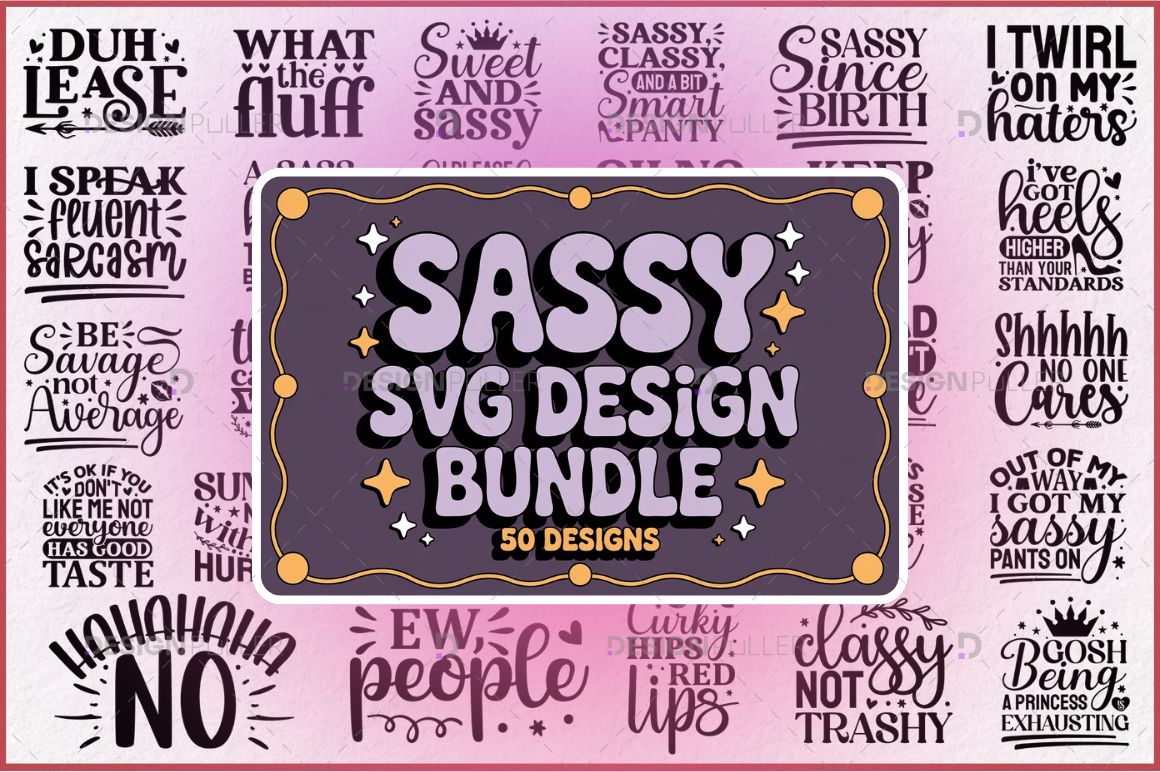 Sassy Design Bundle - 50 Designs