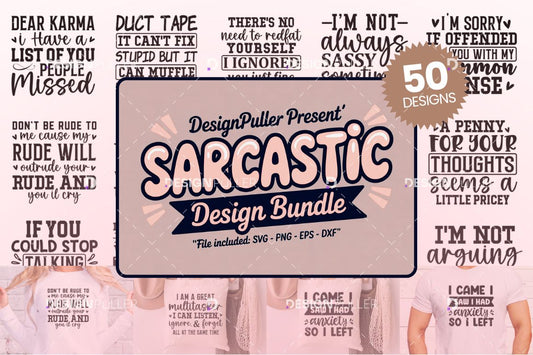 Sarcastic Design Bundle - 50 Designs