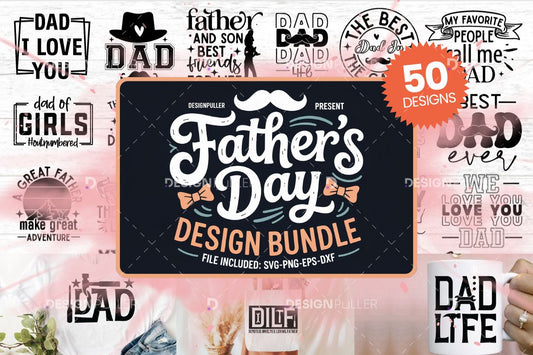 Father's Day Design Bundle - 50 Designs