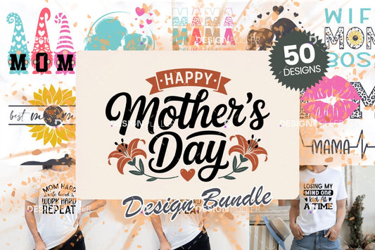 Happy Mother's Day SVG Bundle - 50 Designs
