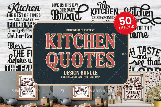 Kitchen Quotes Design Bundle - 50 Designs