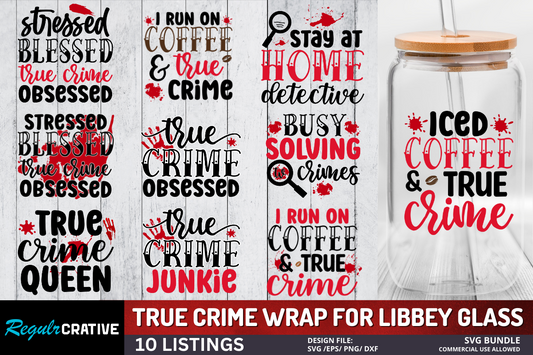 True Crime Wrap Libbey Glass SVG Bundle