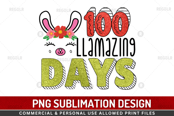 100 llamazing day Sublimation Design Downloads, PNG Transparent