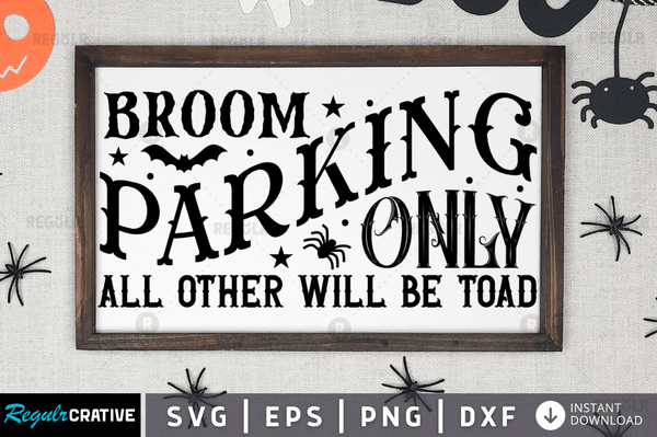 broom parking only all other will be toad Svg Designs Silhouette Cut Files