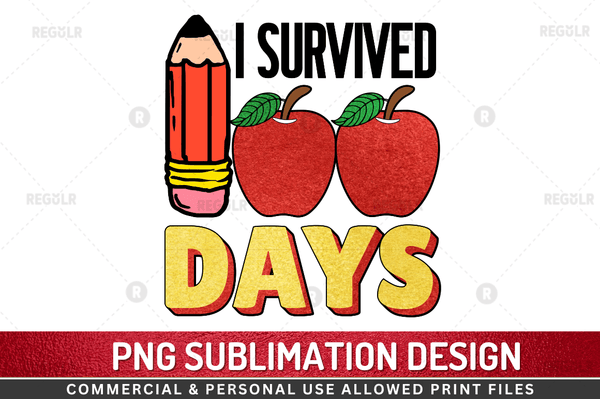 I survived 100 days Sublimation Design Downloads, PNG Transparent