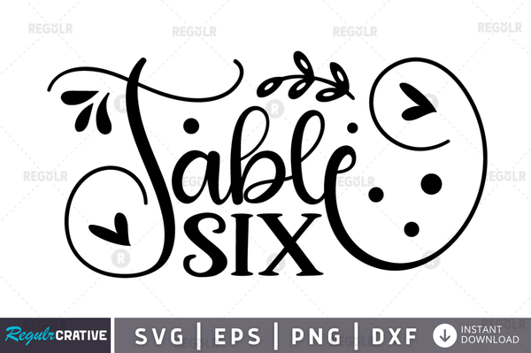 Table Six svg designs cut files
