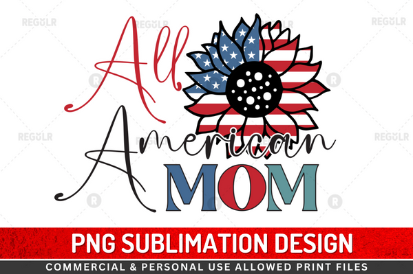 All american mom Sublimation Design Downloads, PNG Transparent