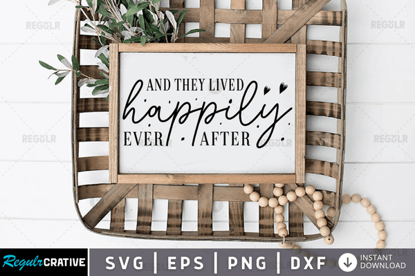 And they lived happily ever after svg cricut Instant download cut Print files