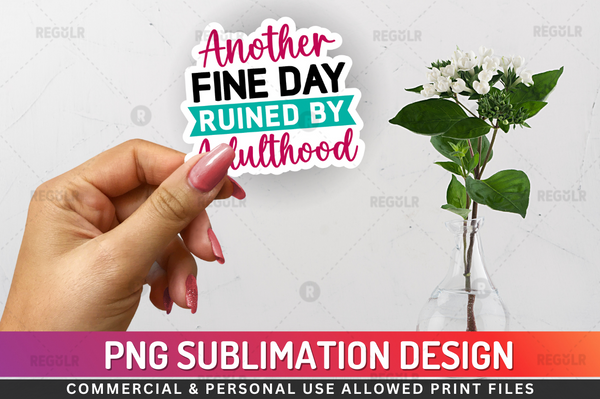 Another fine day ruined Sticker PNG Design Downloads, PNG Transparent