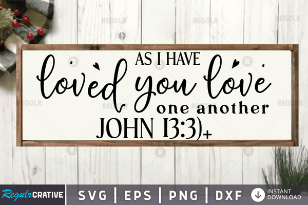 As i have loved you love one Svg Designs Silhouette Cut Files