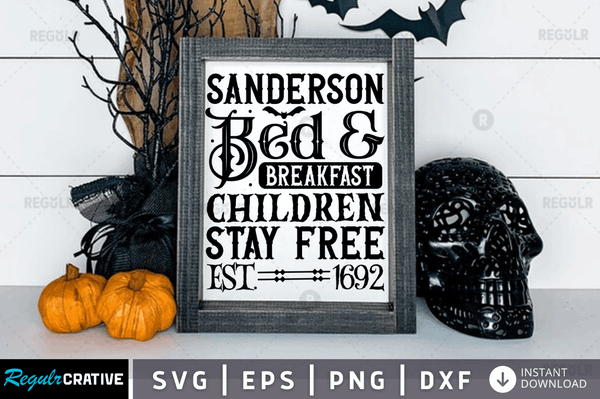 sanderson bed & breakfast children stay free est.1692  Svg Dxf Png Cricut File