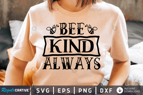 Bee kind always SVG Cut File, Workout Quote