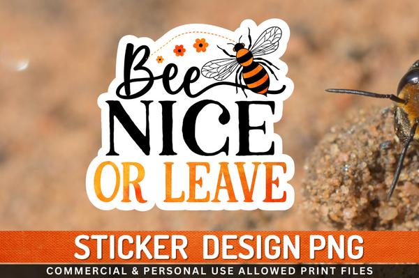 Bee nice or leave Sticker PNG Design Downloads, PNG Transparent