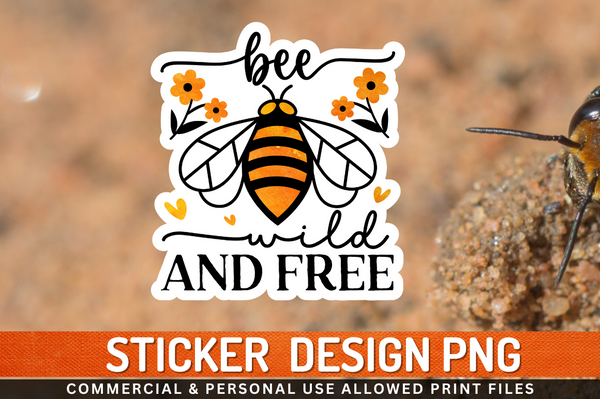 Bee wild And free Sticker PNG Design Downloads, PNG Transparent