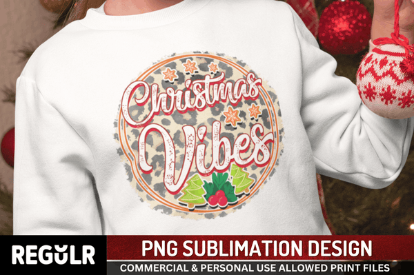 Christmas vibes Sublimation PNG, Christmas Sublimation Design