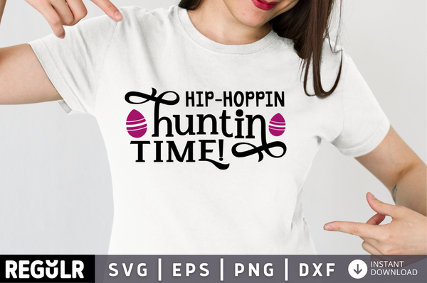 Hip-hoppin huntin time SVG, Easter SVG Design