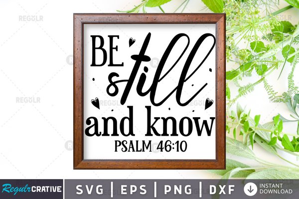 Be still and know psalm Svg Designs Silhouette Cut Files