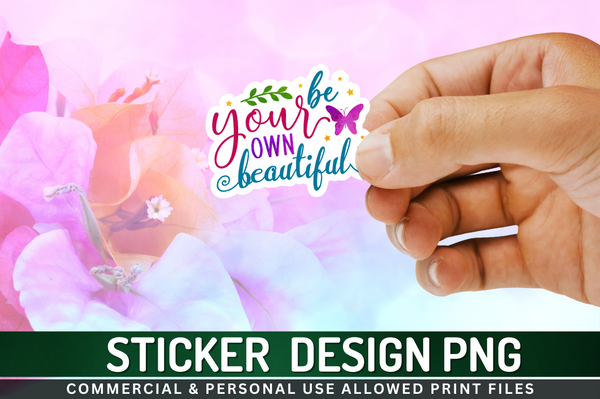 Be your own beautiful Sticker PNG Design Downloads, PNG Transparent
