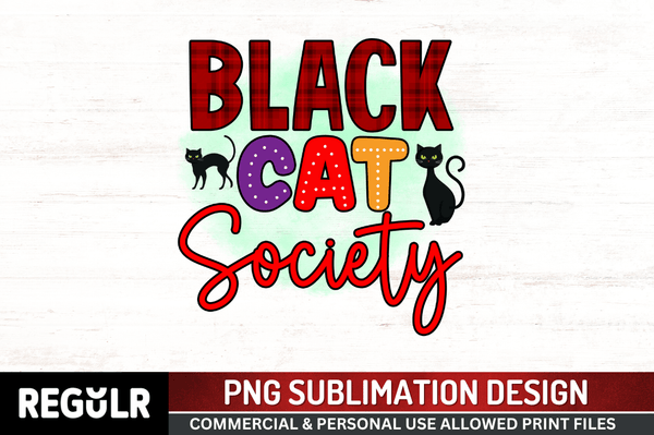 Black cat society Sublimation PNG, Halloween  png files
