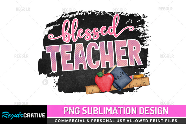 Blessed teacher Sublimation Design PNG File