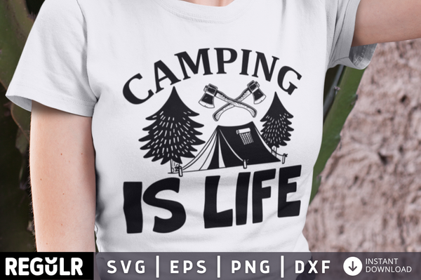 Camping is life SVG, Camping SVG Design