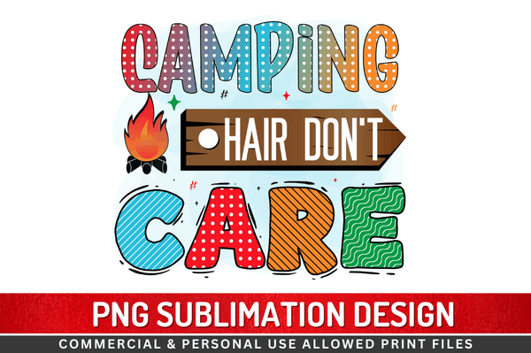 Camping hair don't care Sublimation Design Downloads, PNG Transparent
