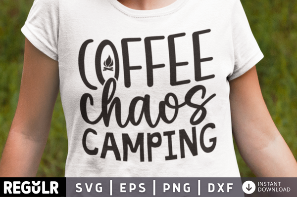 Coffee chaos Camping SVG, Camping SVG Design