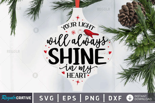 Your light will always shine in my heart SVG Cut File, Christmas Quote