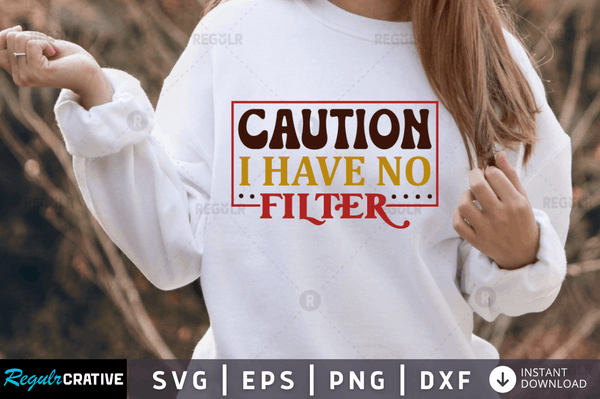 Caution i have no filter Svg Designs Silhouette Cut Files