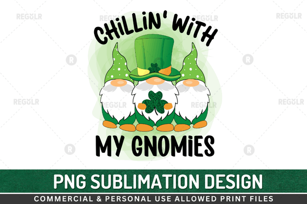 Chillin' with my gnomies Sublimation Design PNG File
