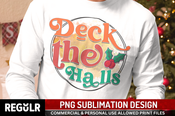 Deck the halls Sublimation PNG, Christmas Sublimation Design