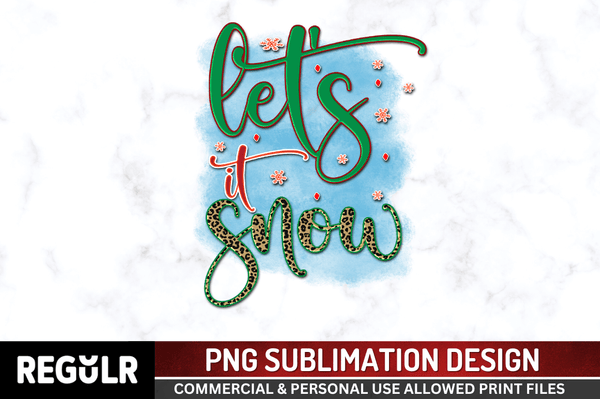 Let's it snow Sublimation PNG, Christmas Sublimation Design