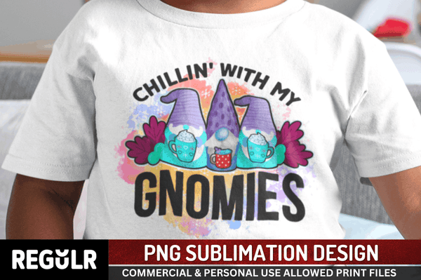 Chillin' with my gnomies Sublimation PNG, Christmas Sublimation Design