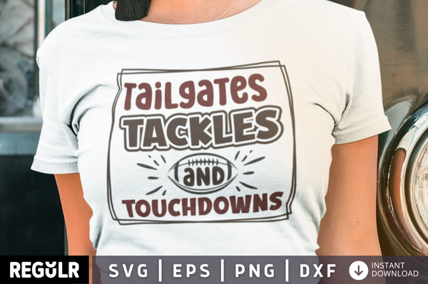 Tailgates tackles and touchdowns SVG, football SVG Design