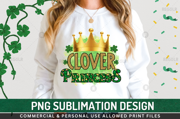 Clover princess Sublimation Design PNG File
