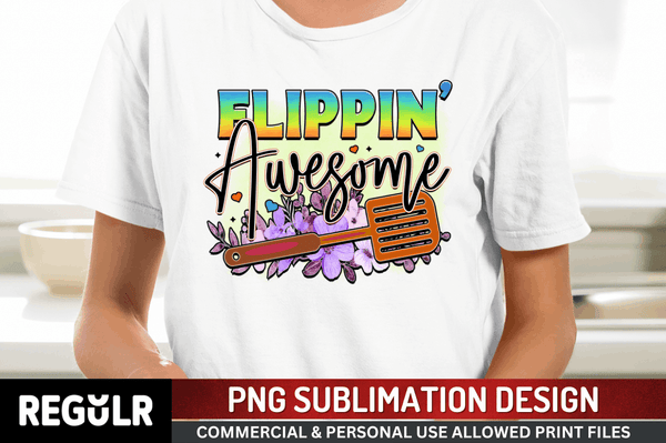 flippin' awesome Sublimation Design PNG File