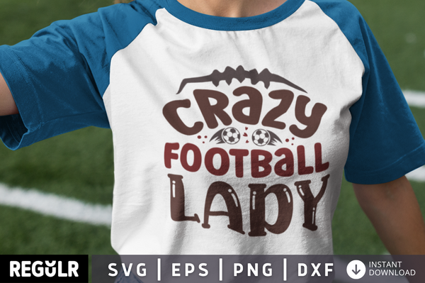 Crazy football lady SVG, football SVG Design
