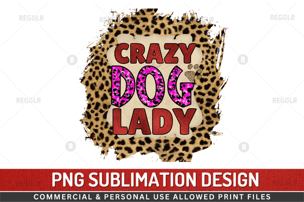 Crazy dog lady Sublimation Design PNG File