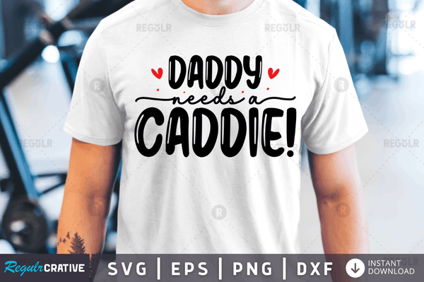 Daddy needs a caddie! Svg Designs Silhouette Cut Files