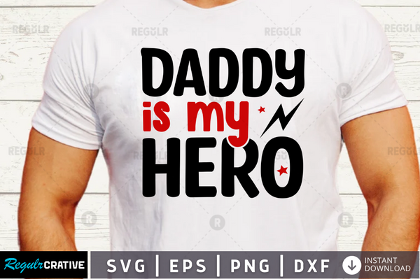 Daddy is my hero svg designs cut files